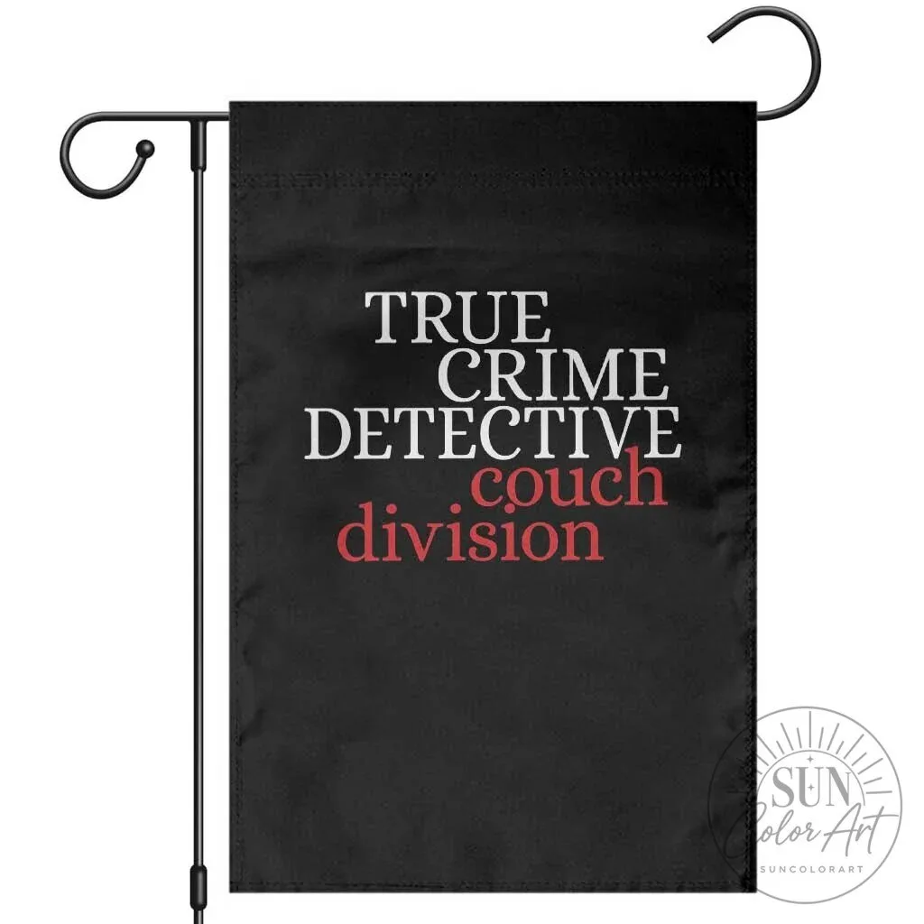 True Crime Detective Couch Division Black Outdoor Garden Flag